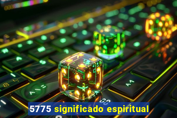 5775 significado espiritual